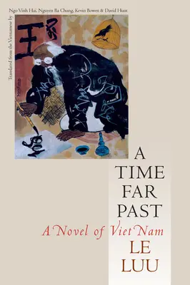 Čas dávno minulý: A Novel of Viet Nam - A Time Far Past: A Novel of Viet Nam