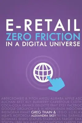 E-maloobchod Nulové trenie v digitálnom vesmíre - E-Retail Zero Friction In A Digital Universe