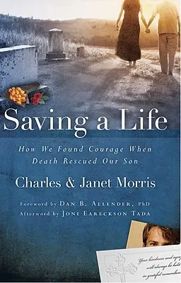 Záchrana života: Ako sme našli odvahu, keď smrť zachránila nášho syna - Saving a Life: How We Found Courage When Death Rescued Our Son