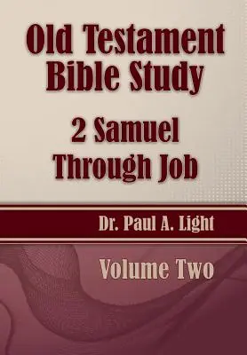 Biblické štúdium Starého zákona, od 2. Samuelovej po Jóbovu - Old Testament Bible Study, 2 Samuel Through Job