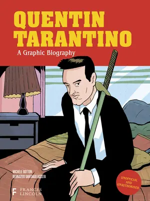 Quentin Tarantino: Grafický životopis - Quentin Tarantino: A Graphic Biography
