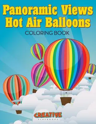 Panoramatické pohľady Teplovzdušné balóny Omaľovánka - Panoramic Views Hot Air Balloons Coloring Book