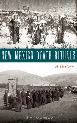 Rituály smrti v Novom Mexiku: História mesta Santa Mexiko: dejiny mesta Santa Mexiko: dejiny - New Mexico Death Rituals: A History