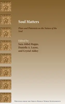 Na duši záleží: Platón a platonici o povahe duše - Soul Matters: Plato and Platonists on the Nature of the Soul