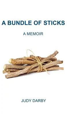 Zväzok palíc: Spomienky - A Bundle of Sticks: A Memoir