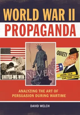 Propaganda druhej svetovej vojny: Analýza umenia presviedčania počas vojny - World War II Propaganda: Analyzing the Art of Persuasion during Wartime