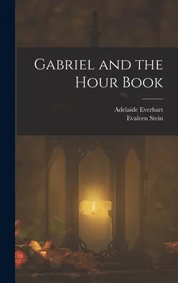 Gabriel a hodinová kniha - Gabriel and the Hour Book
