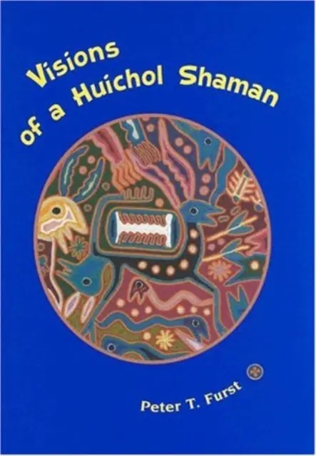 Vízie šamana Huichola - Visions of a Huichol Shaman