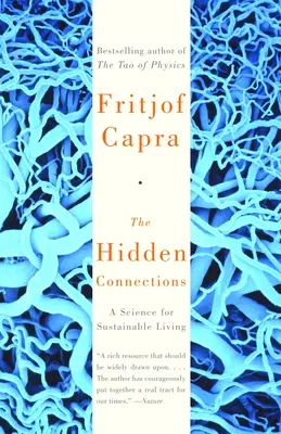 Skryté súvislosti: Veda o trvalo udržateľnom živote - The Hidden Connections: A Science for Sustainable Living