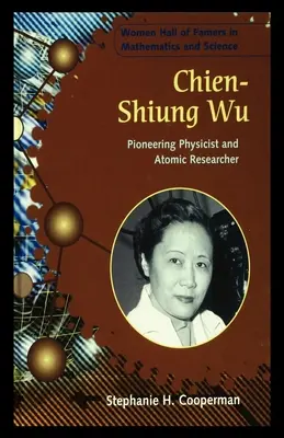 Chien-Shiung Wu: Priekopnícky fyzik a atómový výskumník - Chien-Shiung Wu: Pioneering Physicist and Atomic Researcher
