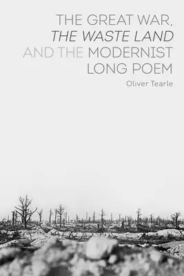 Veľká vojna, pustatina a modernistická dlhá báseň - The Great War, the Waste Land and the Modernist Long Poem