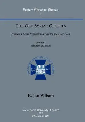 Staré sýrske evanjeliá: (zv. 1, Matúš a Marek) - The Old Syriac Gospels: Studies and Comparative Translations (vol. 1, Matthew and Mark)
