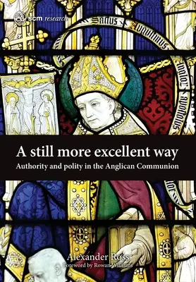 Ešte dokonalejšia cesta: Autorita a politika v anglikánskom spoločenstve - A Still More Excellent Way: Authority and Polity in the Anglican Communion