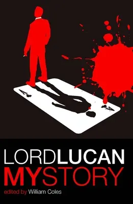 Lord Lucan: Môj príbeh - Lord Lucan: My Story