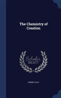 Chémia stvorenia - The Chemistry of Creation