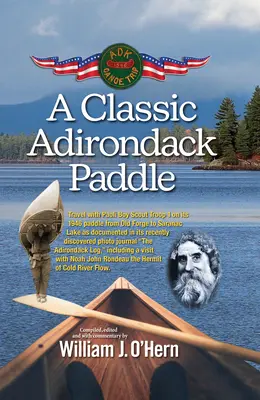 Klasické pádlovanie v Adirondacku: Vrátane návštevy Noaha Johna Rondeaua, pustovníka z Cold River Flow - A Classic Adirondack Paddle: Including a Visit with Noah John Rondeau the Hermit of Cold River Flow