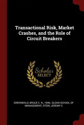 Transakčné riziko, trhové krachy a úloha ističov - Transactional Risk, Market Crashes, and the Role of Circuit Breakers