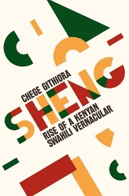 Sheng: Vzostup kenského svahilského nárečia - Sheng: Rise of a Kenyan Swahili Vernacular