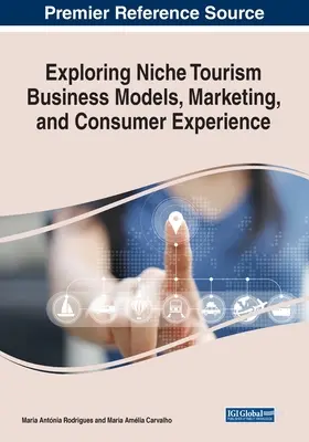 Skúmanie obchodných modelov, marketingu a skúseností spotrebiteľov v oblasti cestovného ruchu - Exploring Niche Tourism Business Models, Marketing, and Consumer Experience