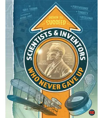 Vedci a vynálezcovia, ktorí sa nikdy nevzdali - Scientists & Inventors Who Never Gave Up