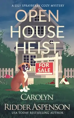 Open House Heist: Lily Sprayberry Realtor Cozy Mystery - Open House Heist: A Lily Sprayberry Realtor Cozy Mystery