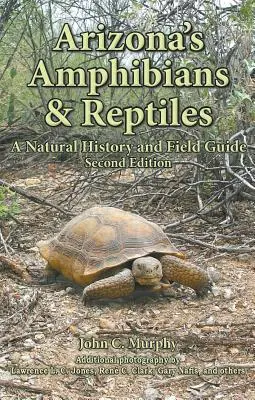 Obojživelníky a plazy Arizony: Prírodopis a terénny sprievodca - Arizona's Amphibians & Reptiles: A Natural History and Field Guide