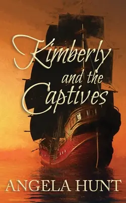 Kimberly a zajatci: Séria Koloniálni zajatci, kniha 1 - Kimberly and the Captives: Colonial Captives Series, Book 1