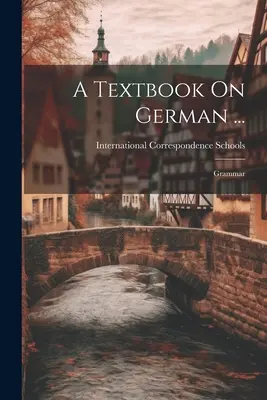 A Textbook On German ...: Gramatika - A Textbook On German ...: Grammar