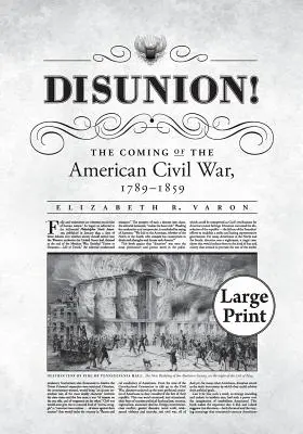 Disunion! Vydanie knihy: Príchod americkej občianskej vojny, 1789 - 1859 - Disunion!: The Coming of the American Civil War, 1789-1859