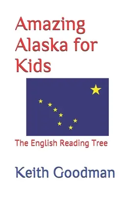 Úžasná Aljaška pre deti: Strom anglického čítania - Amazing Alaska for Kids: The English Reading Tree