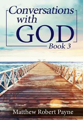 Rozhovory s Bohom Kniha 3: Buďme skutoční! - Conversations with God Book 3: Let's get Real!