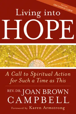 Žiť v nádeji: Výzva k duchovnému konaniu pre takýto čas - Living Into Hope: A Call to Spiritual Action for Such a Time as This