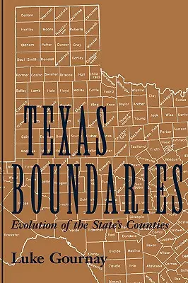 Texaské hranice: Vývoj okresov v štáte, zväzok 59 - Texas Boundaries: Evolution of the State's Counties Volume 59