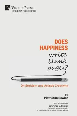 Píše šťastie prázdne stránky? O stoicizme a umeleckej tvorivosti - Does Happiness Write Blank Pages? On Stoicism and Artistic Creativity
