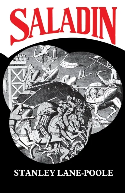 Saladin: a pád Jeruzalemského kráľovstva - Saladin: and the Fall of the Kingdom of Jerusalem