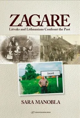 Zagare: Litvakovia a Litovčania konfrontujú minulosť - Zagare: Litvaks and Lithuanians Confront the Past