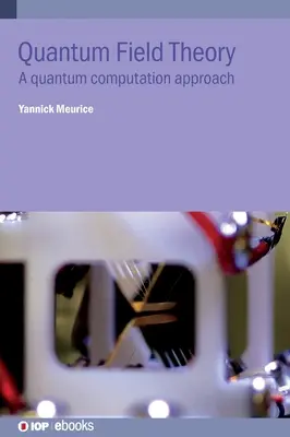 Kvantová teória poľa: Kvantový prístup k výpočtom - Quantum Field Theory: A quantum computation approach