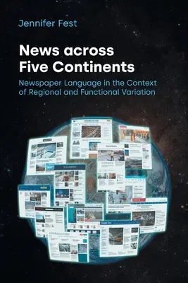 Novinky na piatich kontinentoch: Jazyk novín v kontexte regionálnych a funkčných rozdielov - News Across Five Continents: Newspaper Language in the Context of Regional and Functional Variation