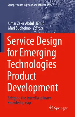 Dizajn služieb pre nové technológie Vývoj produktov: Preklenutie interdisciplinárnej medzery v znalostiach - Service Design for Emerging Technologies Product Development: Bridging the Interdisciplinary Knowledge Gap