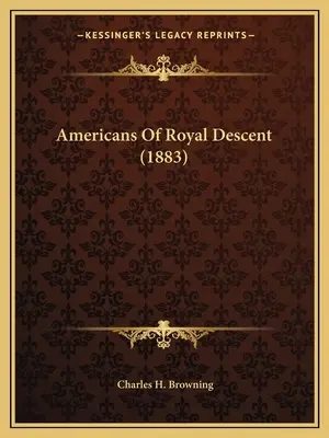 Američania kráľovského pôvodu (1883) - Americans Of Royal Descent (1883)