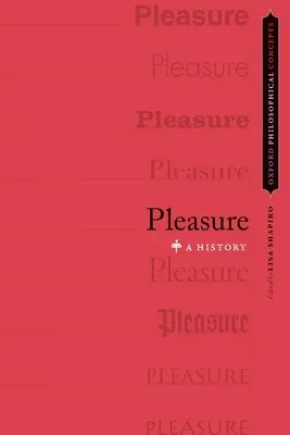 Rozkoš: A History: A History - Pleasure: A History
