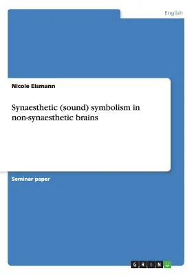 Synestetický (zvukový) symbolizmus v nesynestetických mozgoch - Synaesthetic (sound) symbolism in non-synaesthetic brains