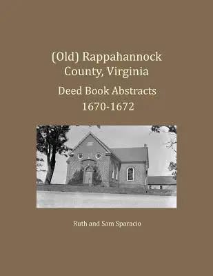 (Starý) Rappahannock County, Virgínia Výpisy z listín 1670-1672 - (Old) Rappahannock County, Virginia Deed Book Abstracts 1670-1672