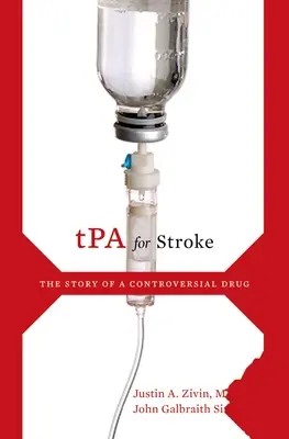 TPA pri cievnej mozgovej príhode: Príbeh kontroverzného lieku - tPA for Stroke: The Story of a Controversial Drug