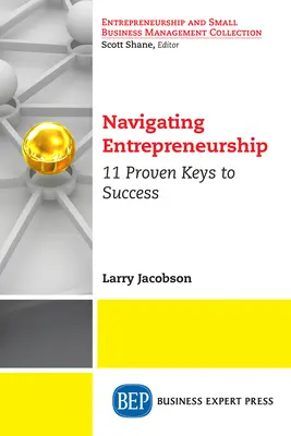 Navigácia v podnikaní: 11 osvedčených kľúčov k úspechu - Navigating Entrepreneurship: 11 Proven Keys to Success
