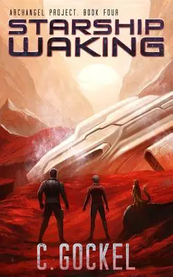 Prebúdzanie hviezdnej lode: Archanjelský projekt. Kniha 4 - Starship Waking: Archangel Project. Book 4