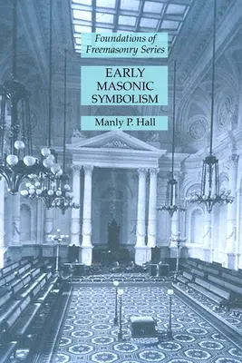 Raná slobodomurárska symbolika: Séria Základy slobodomurárstva - Early Masonic Symbolism: Foundations of Freemasonry Series
