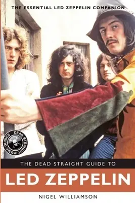 Mŕtvy průvodce Led Zeppelin (The Dead Straight Guide to Led Zeppelin) - The Dead Straight Guide to Led Zeppelin