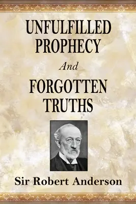 Nenaplnené proroctvá a zabudnuté pravdy: Nepravdivé slová: dve knihy - Unfulfilled Prophecy And Forgotten Truths: Two Books
