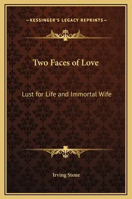 Dve tváre lásky: Chtíč po živote a nesmrteľná manželka - Two Faces of Love: Lust for Life and Immortal Wife